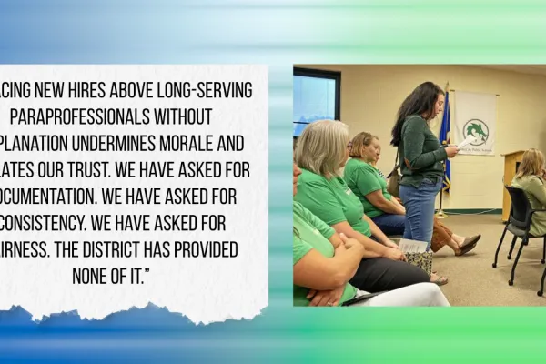 “Placing new hires above long-serving paraprofessionals without explanation undermines morale and violates our trust. We have asked for documentation. We have asked for consistency. We have asked for fairness. The district has provided none of it.”
